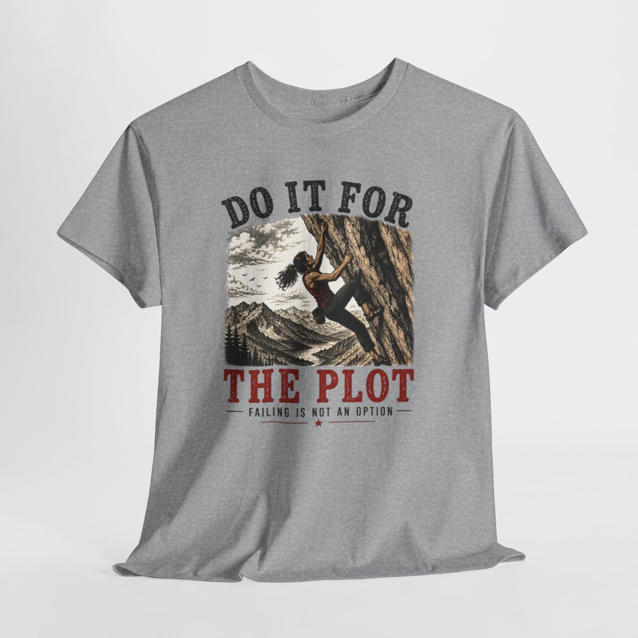 Do It For The Plot Climbing Tee | Motivational Adventure Graphic T-Shirt
