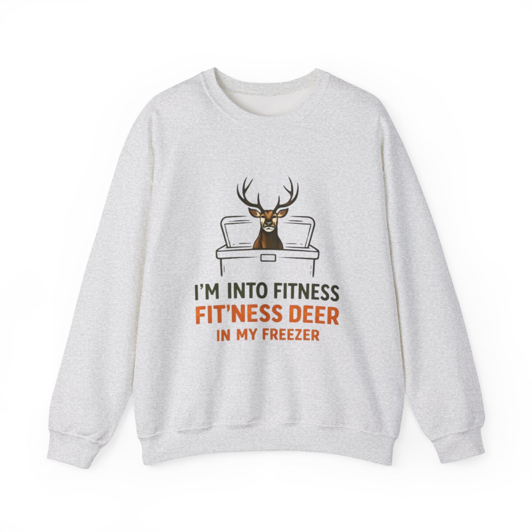 Crewneck Sweatshirt | "Im Into Fitness, Fitness Deer in My Freezer" Funny Hunting Graphic