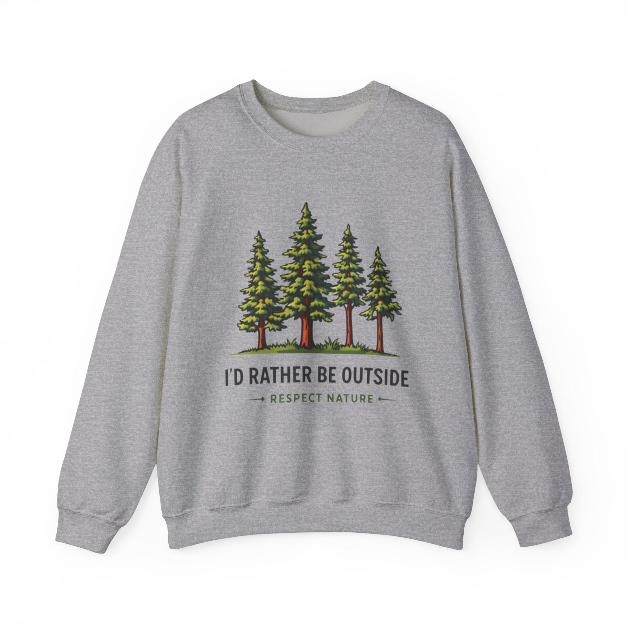 Id Rather Be Outside Sweatshirt | Respect Nature Crewneck