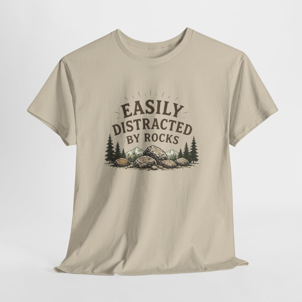Easily Distracted by Rocks T-Shirt | Funny Geology Lover Tee