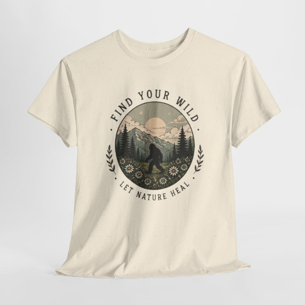T-Shirt | Find Your Wild Let Nature Heal Wilderness Bigfoot Graphic Tee