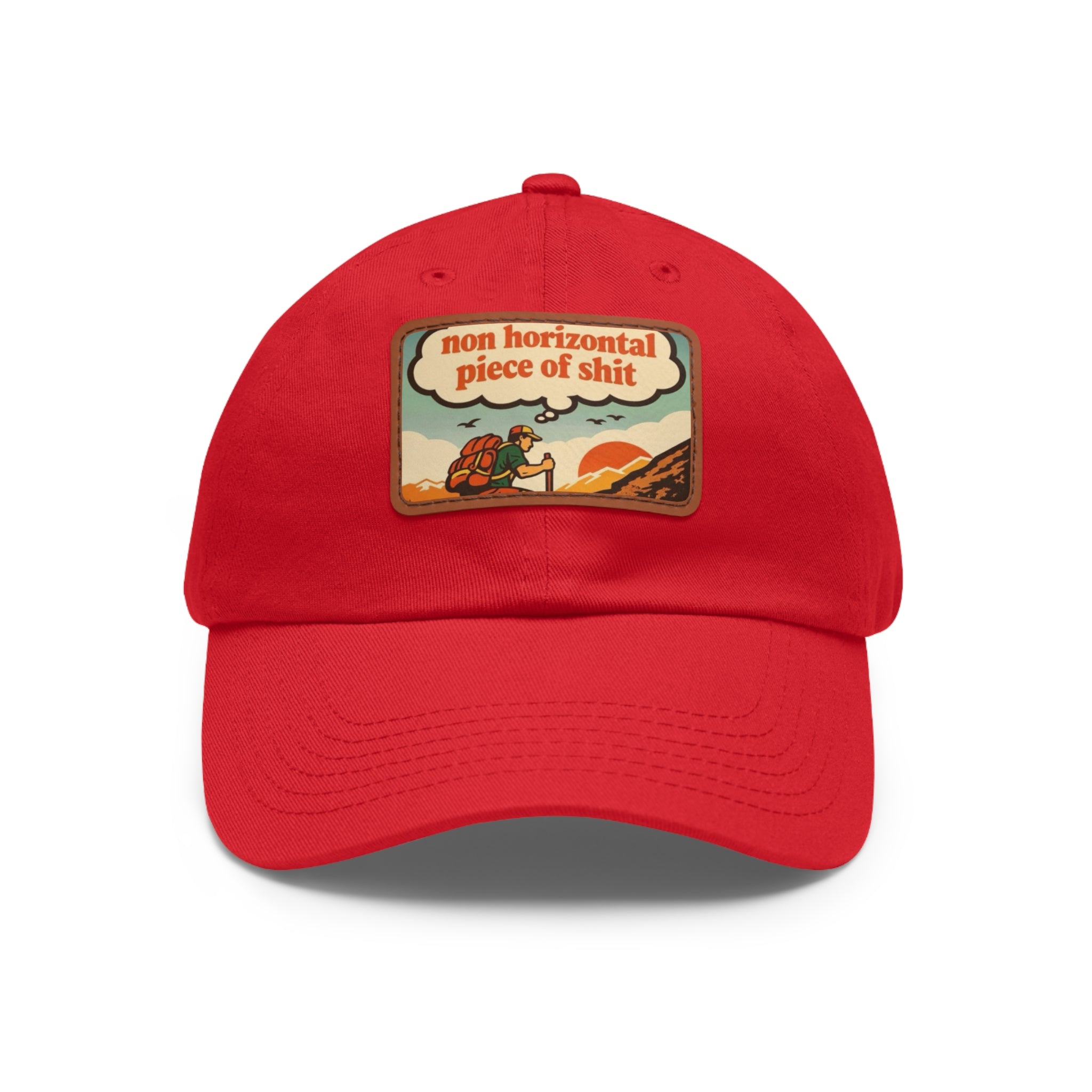 Funny Hiking Dad Hat | "non horizontal piece of shit" Leather Patch