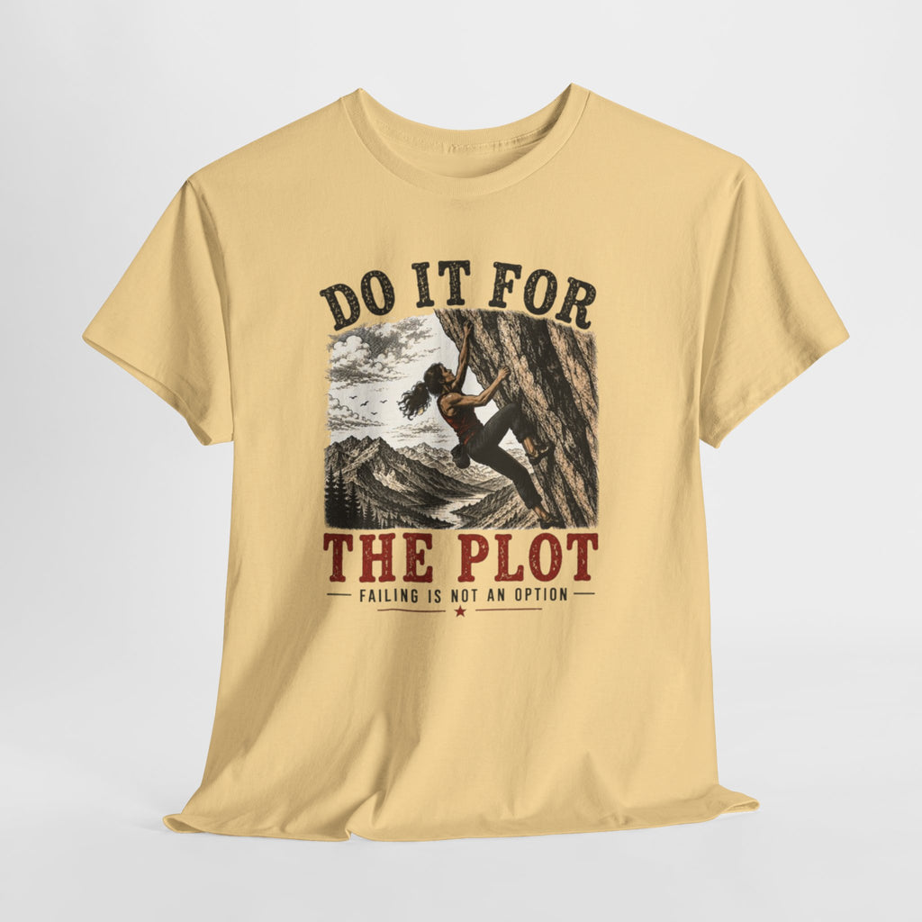 Do It For The Plot Climbing Tee | Motivational Adventure Graphic T-Shirt