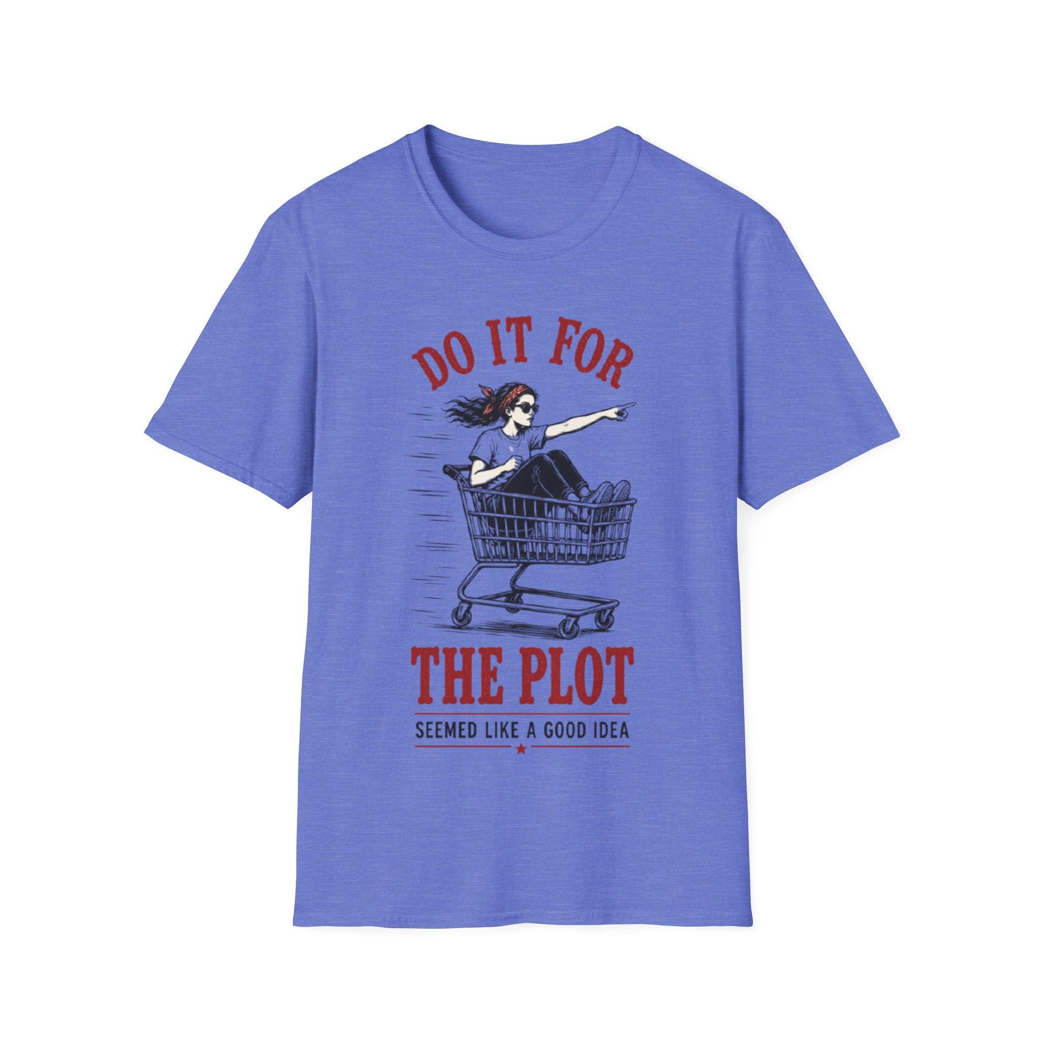 T-Shirt | "Do It For The Plot" Funny  Graphic Tee
