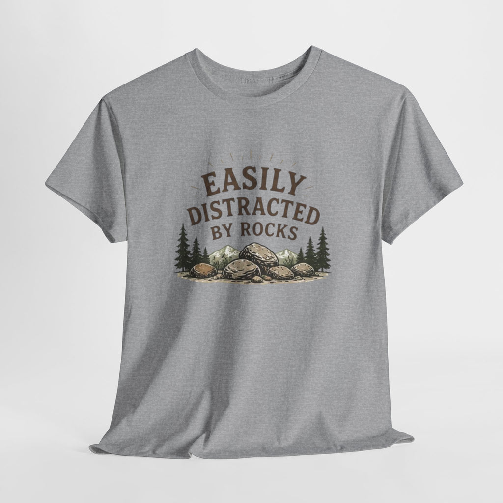 Easily Distracted by Rocks T-Shirt | Funny Geology Lover Tee