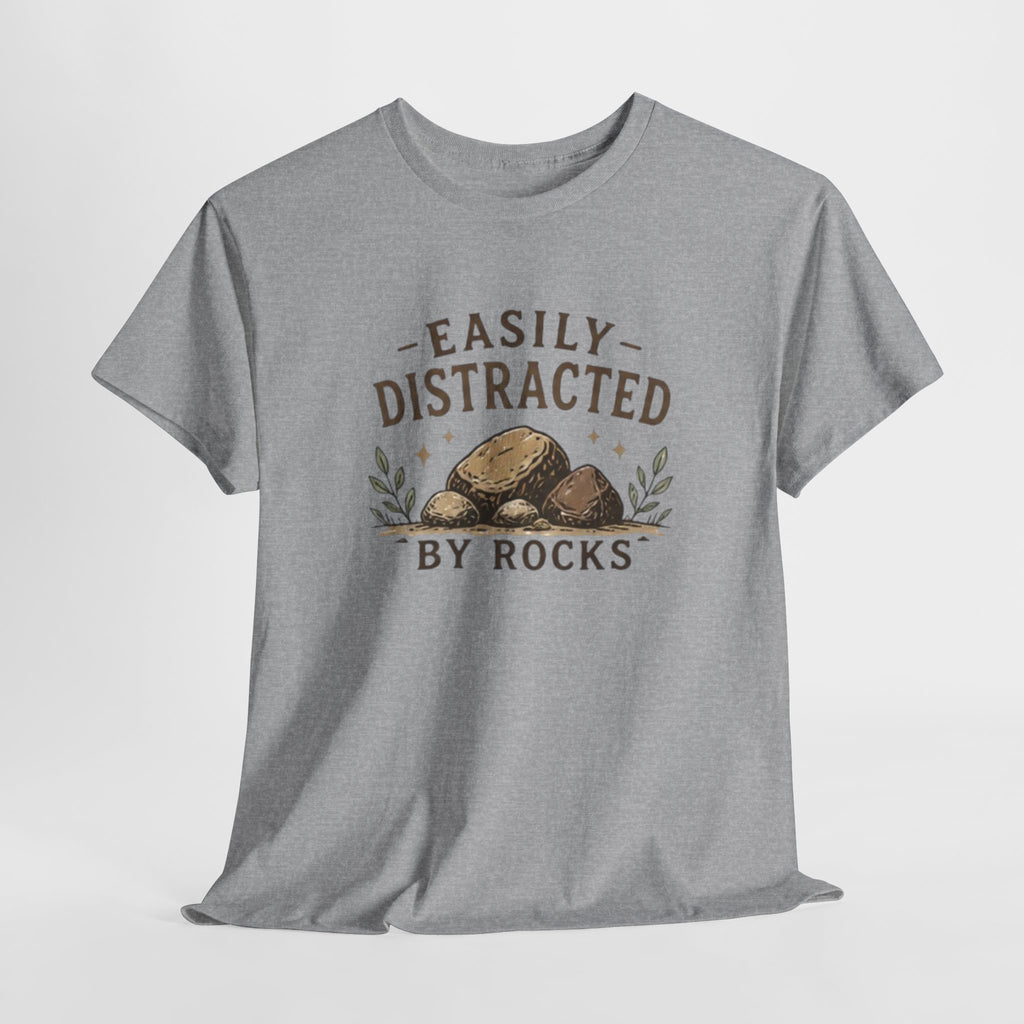 T-Shirt | "Easily Distracted by Rocks" Funny Rockhound Tee