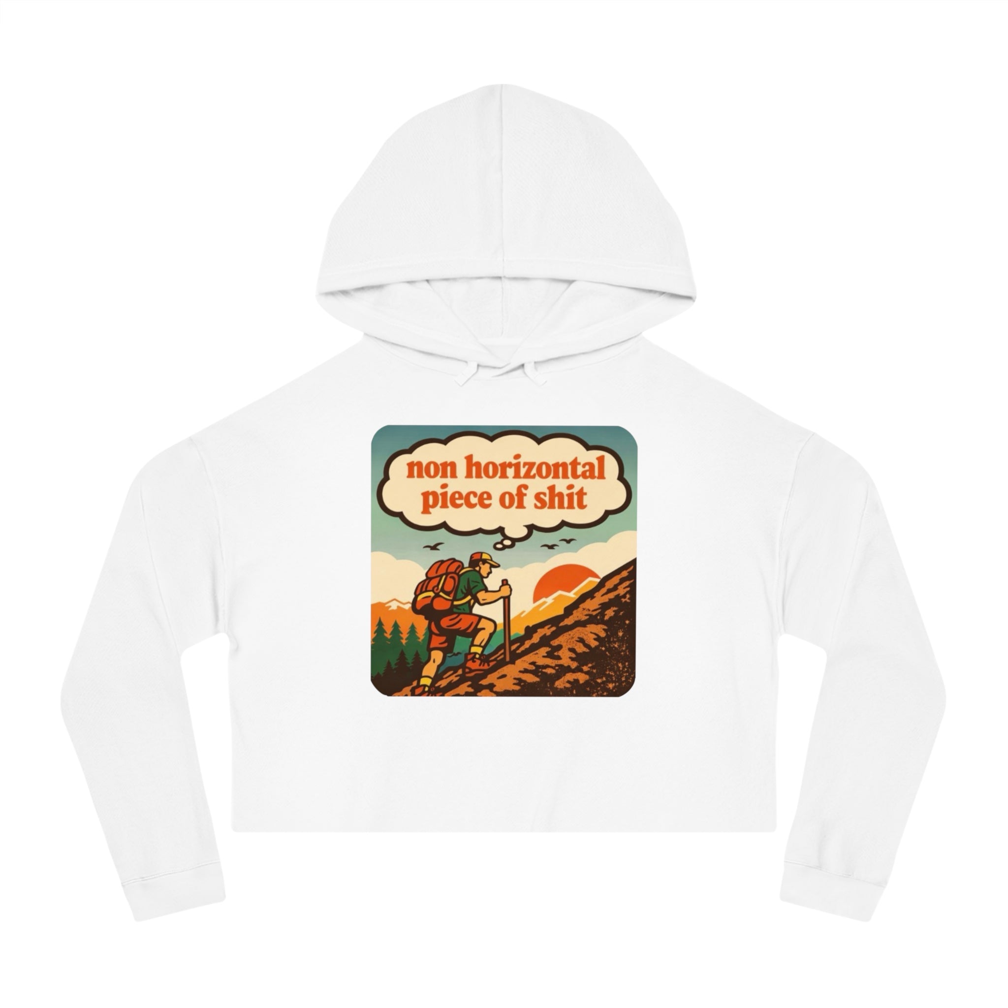 Women’s Cropped Hoodie | Retro Hiker "non horizontal piece of shit" Graphic
