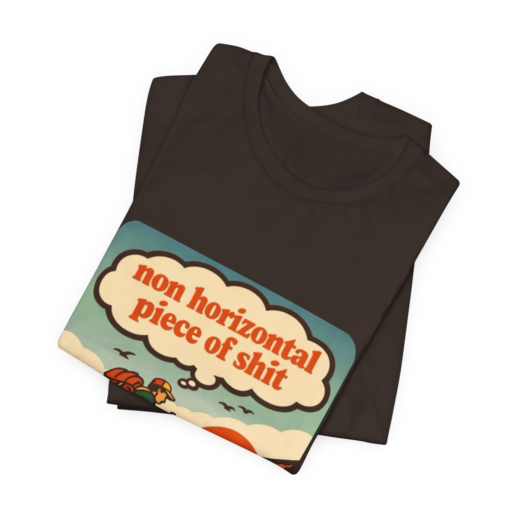 Hiking Tee | Retro ‘non horizontal piece of shit’ Mountain Hiker Shirt