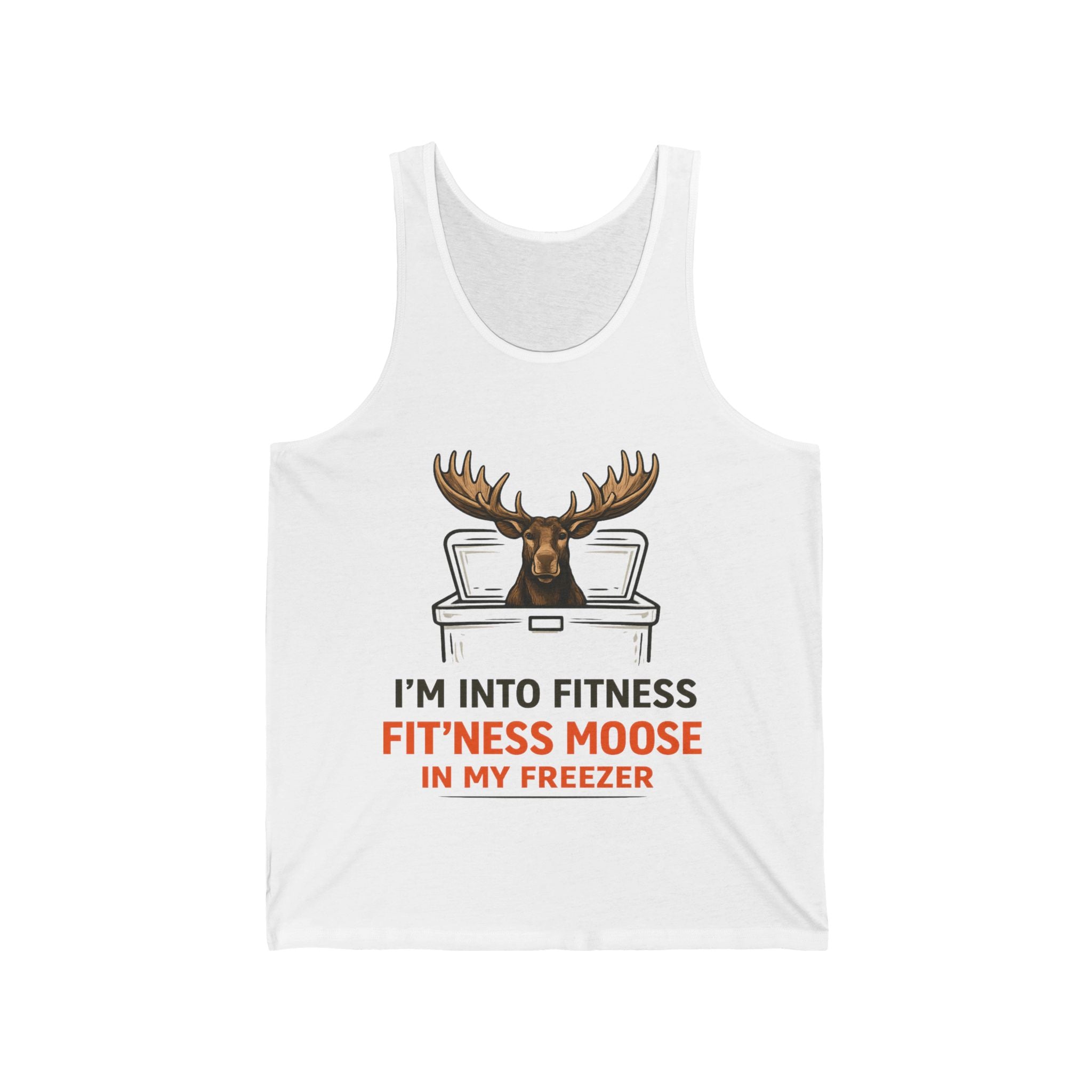 Funny Moose Tank Top | "Im Into Fitness: Fitness Moose in My Freezer"