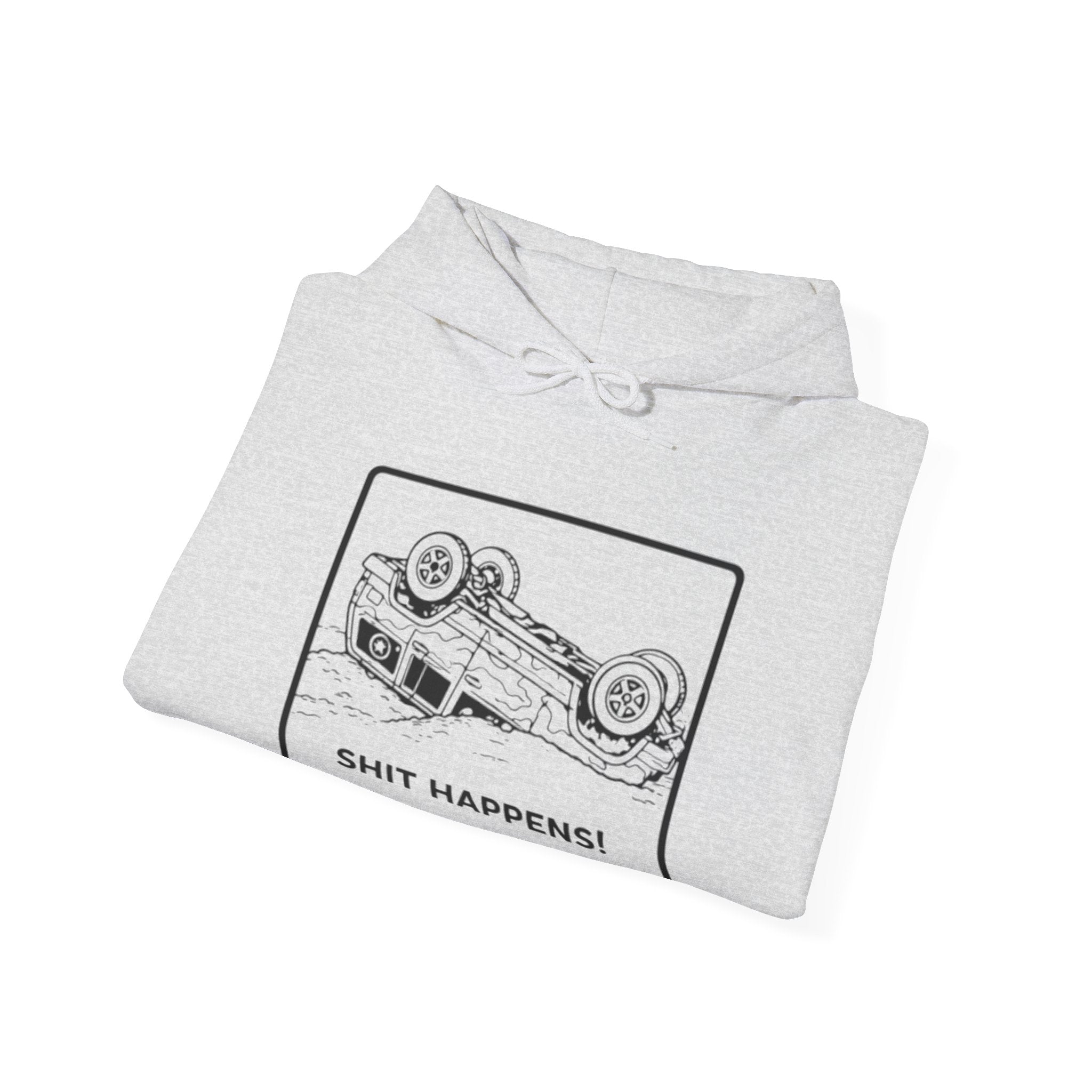 Shit Happens Crashed Car Hoodie | Off-Road Recovery Humor Sweatshirt