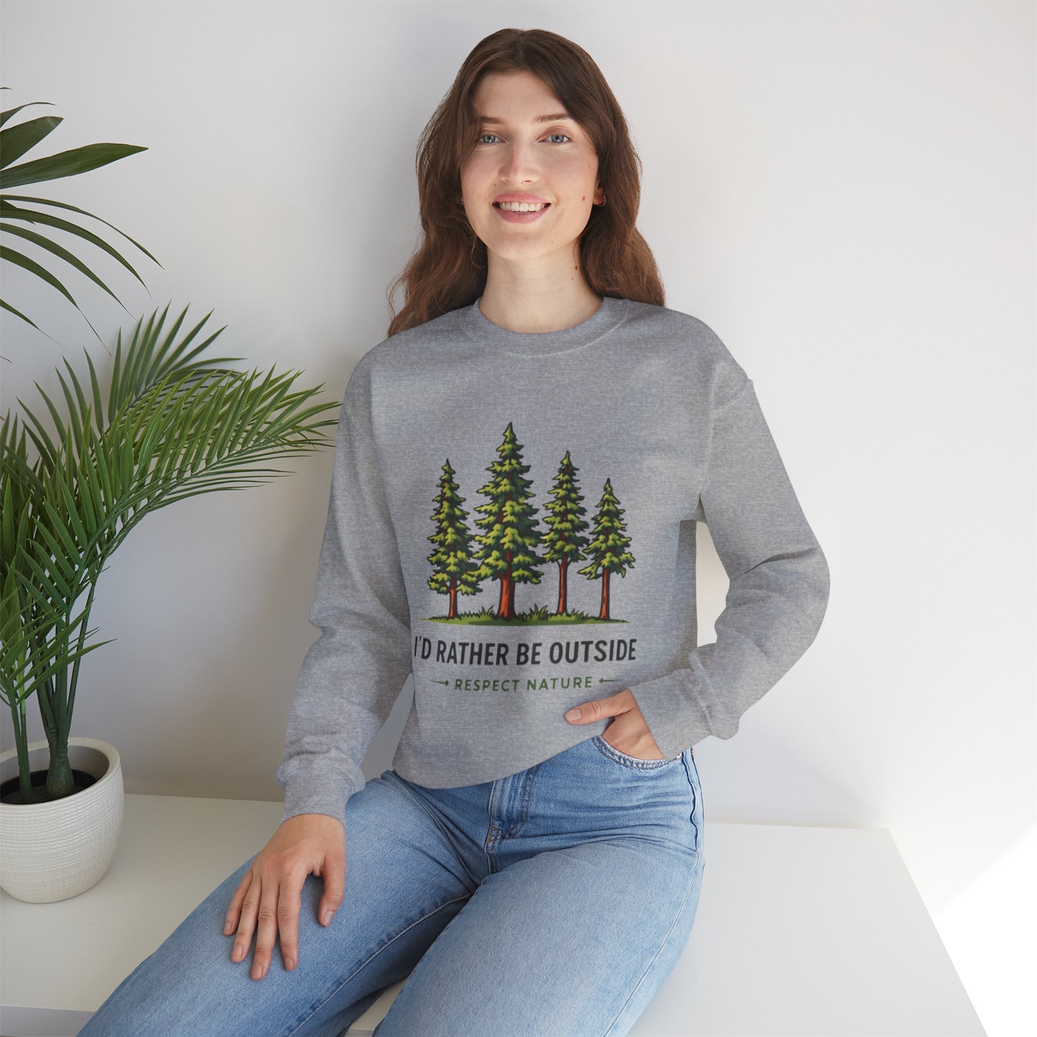 Id Rather Be Outside Sweatshirt | Respect Nature Crewneck