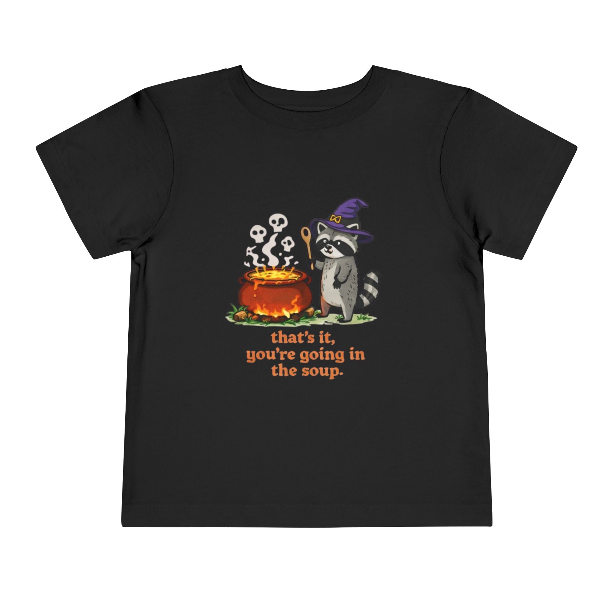 Toddler Tee | Cute Witch Raccoon with Cauldron "thats it, youre going in the soup"