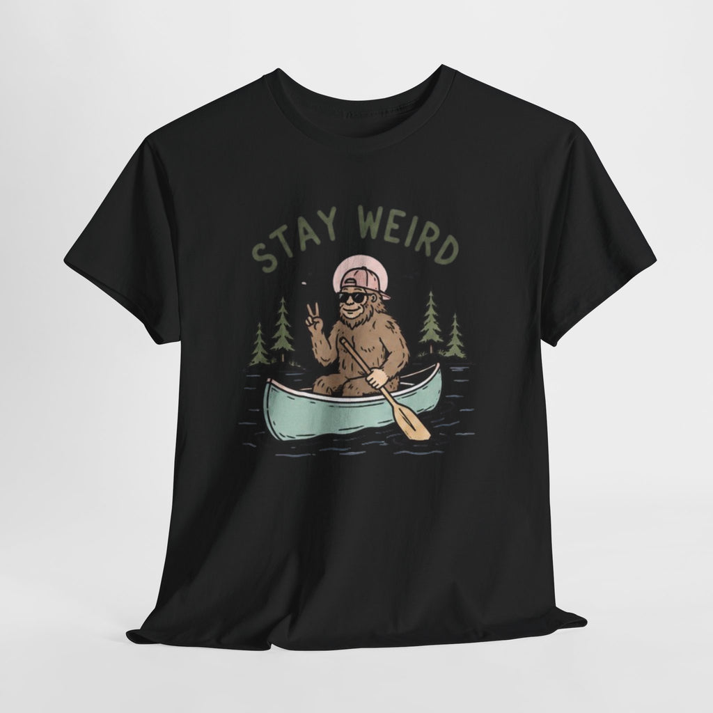Stay Weird Canoe Tee | Funny Bigfoot Camping T-Shirt
