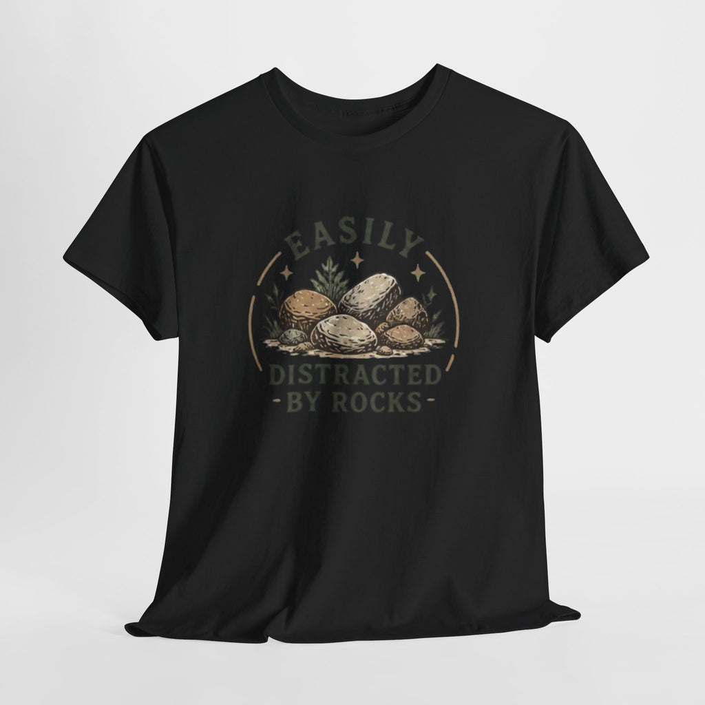 Easily Distracted by Rocks T-Shirt | Funny Nature Lover Tee