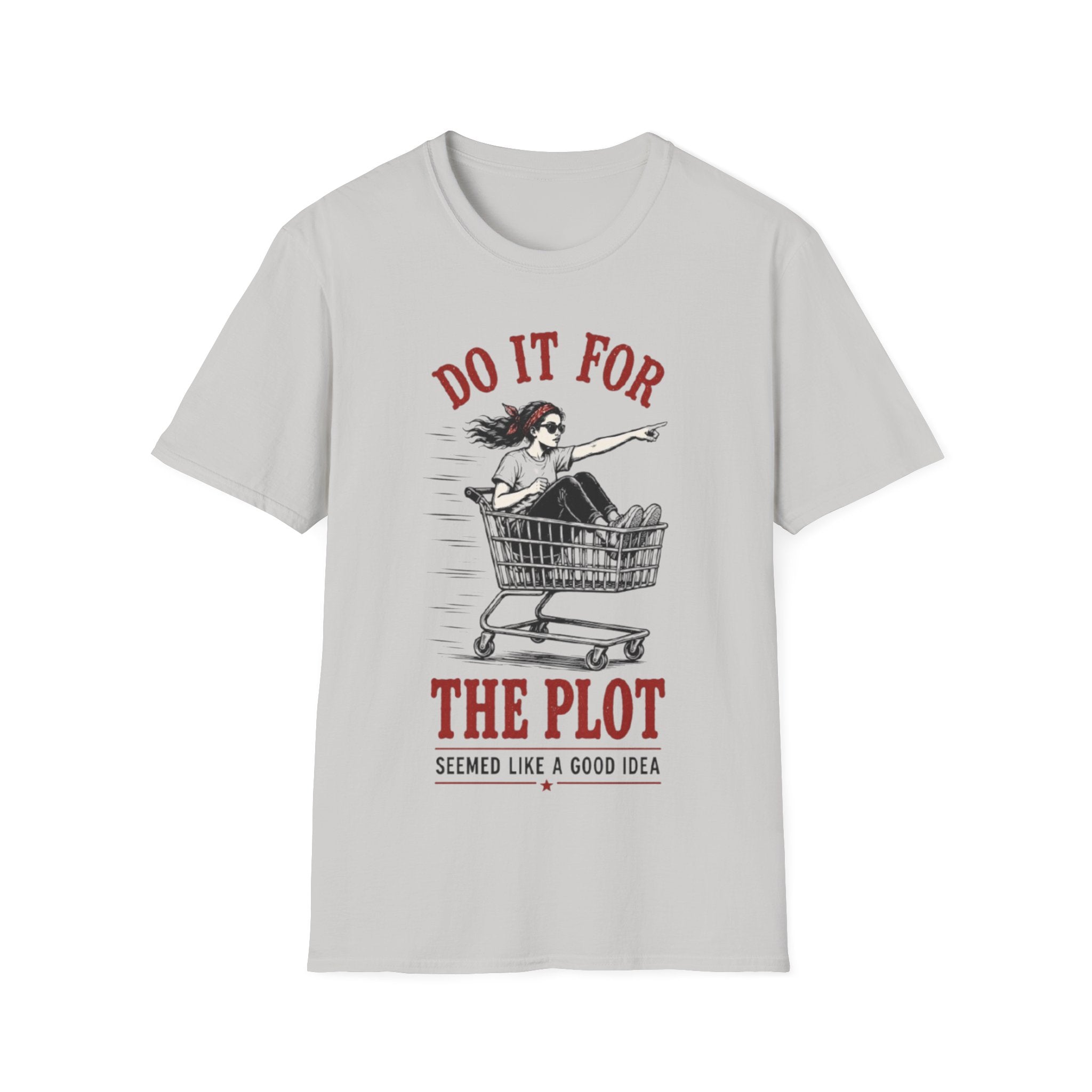 T-Shirt | "Do It For The Plot" Funny  Graphic Tee