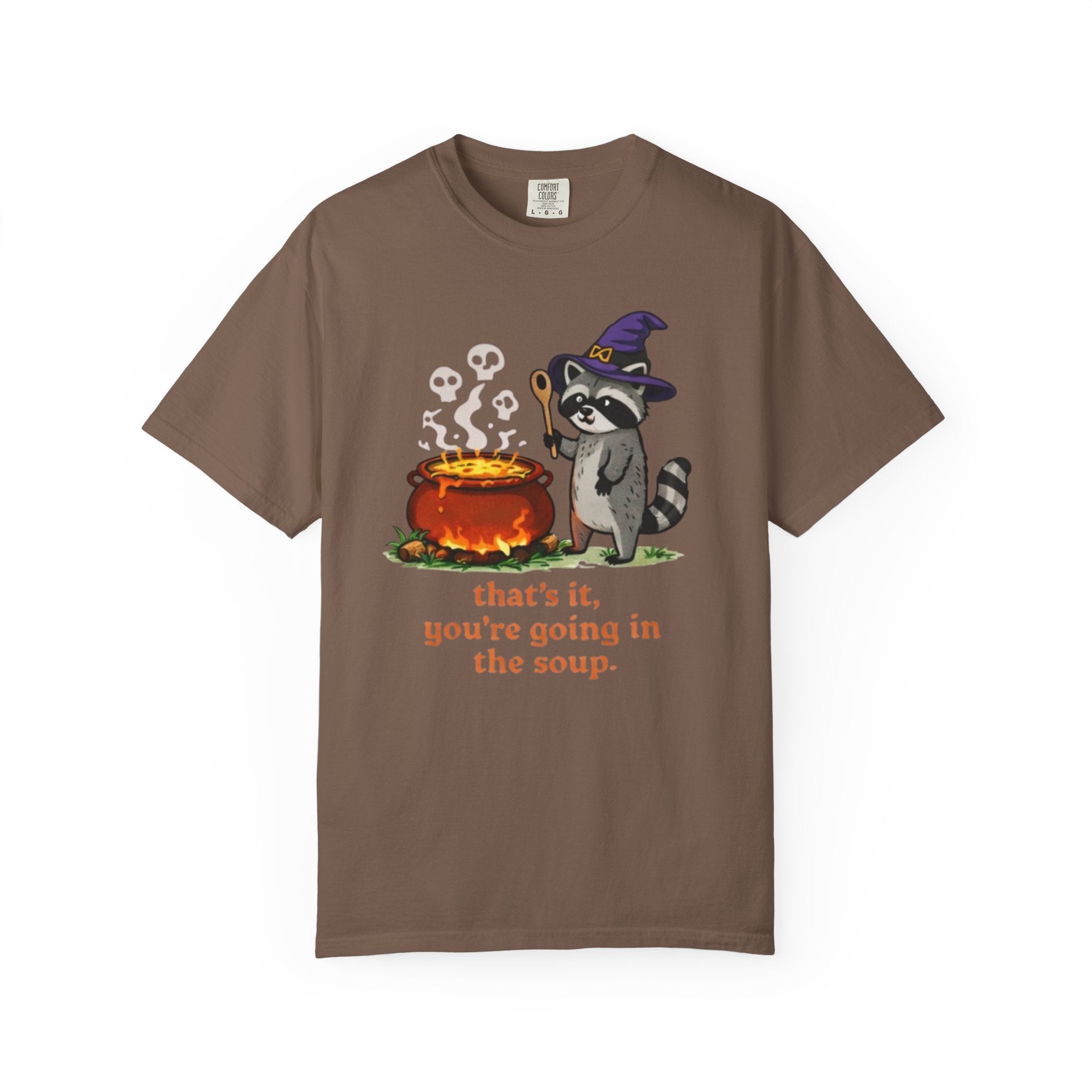 Funny Raccoon T-Shirt | "Thats It Youre Going in the Soup"