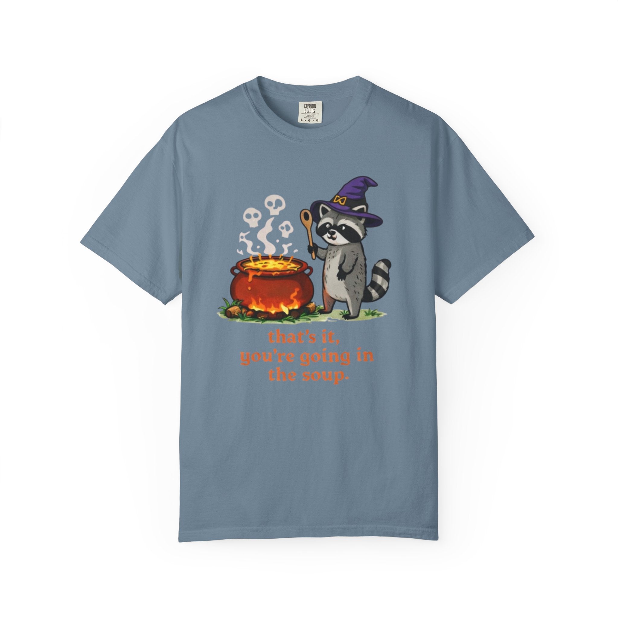 Funny Raccoon T-Shirt | "Thats It Youre Going in the Soup"