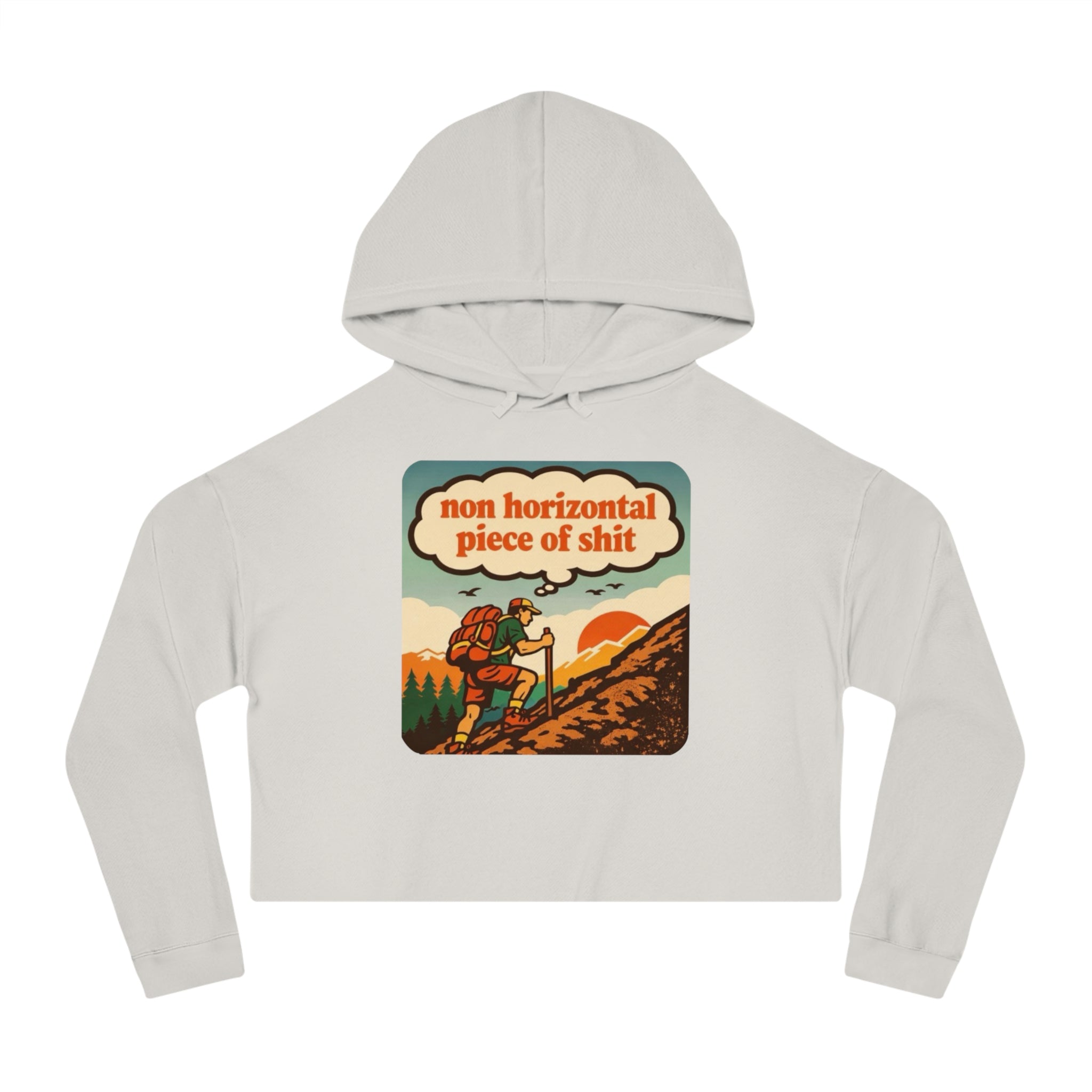 Women’s Cropped Hoodie | Retro Hiker "non horizontal piece of shit" Graphic