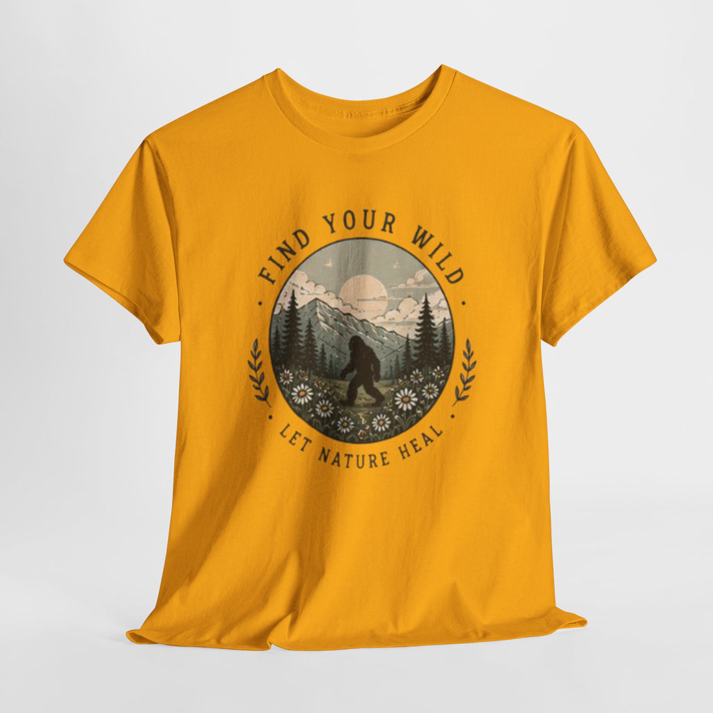 T-Shirt | Find Your Wild Let Nature Heal Wilderness Bigfoot Graphic Tee