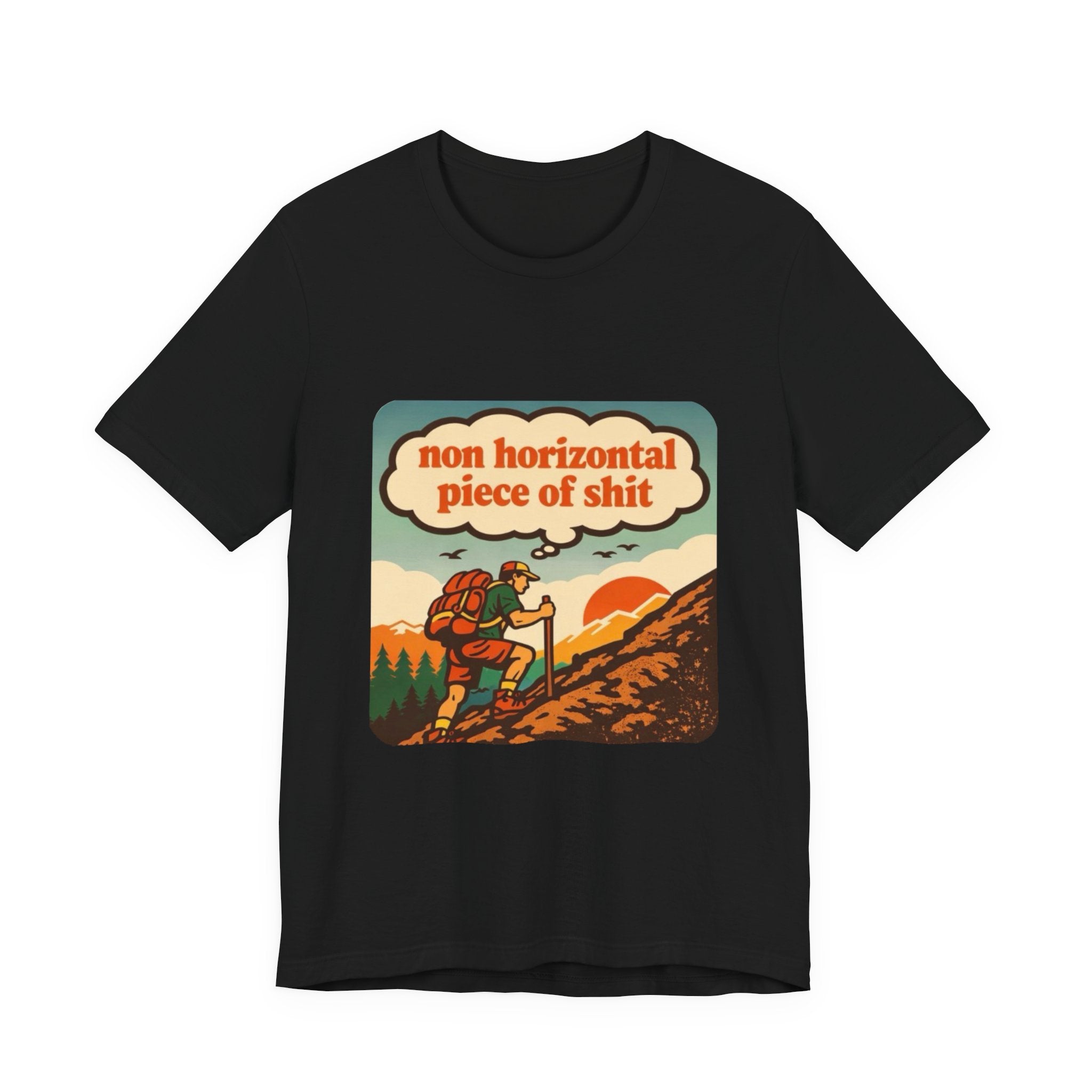 Hiking Tee | Retro ‘non horizontal piece of shit’ Mountain Hiker Shirt