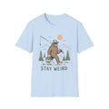 Stay Weird Bigfoot Fishing T-Shirt | Funny Sasquatch Graphic Tee for Nature Lovers