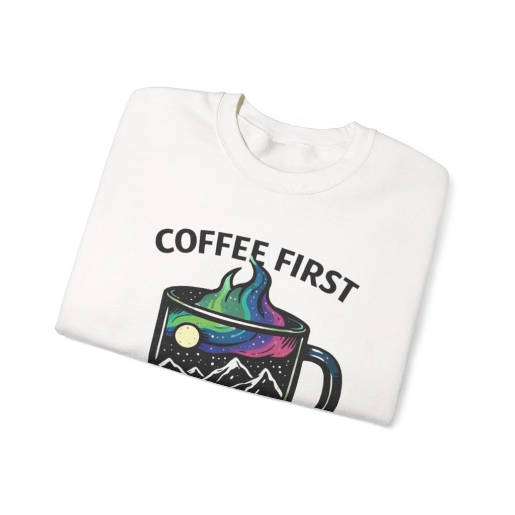 Coffee First Adventure Always Sweatshirt | Outdoor Camping Mug Graphic Crewneck