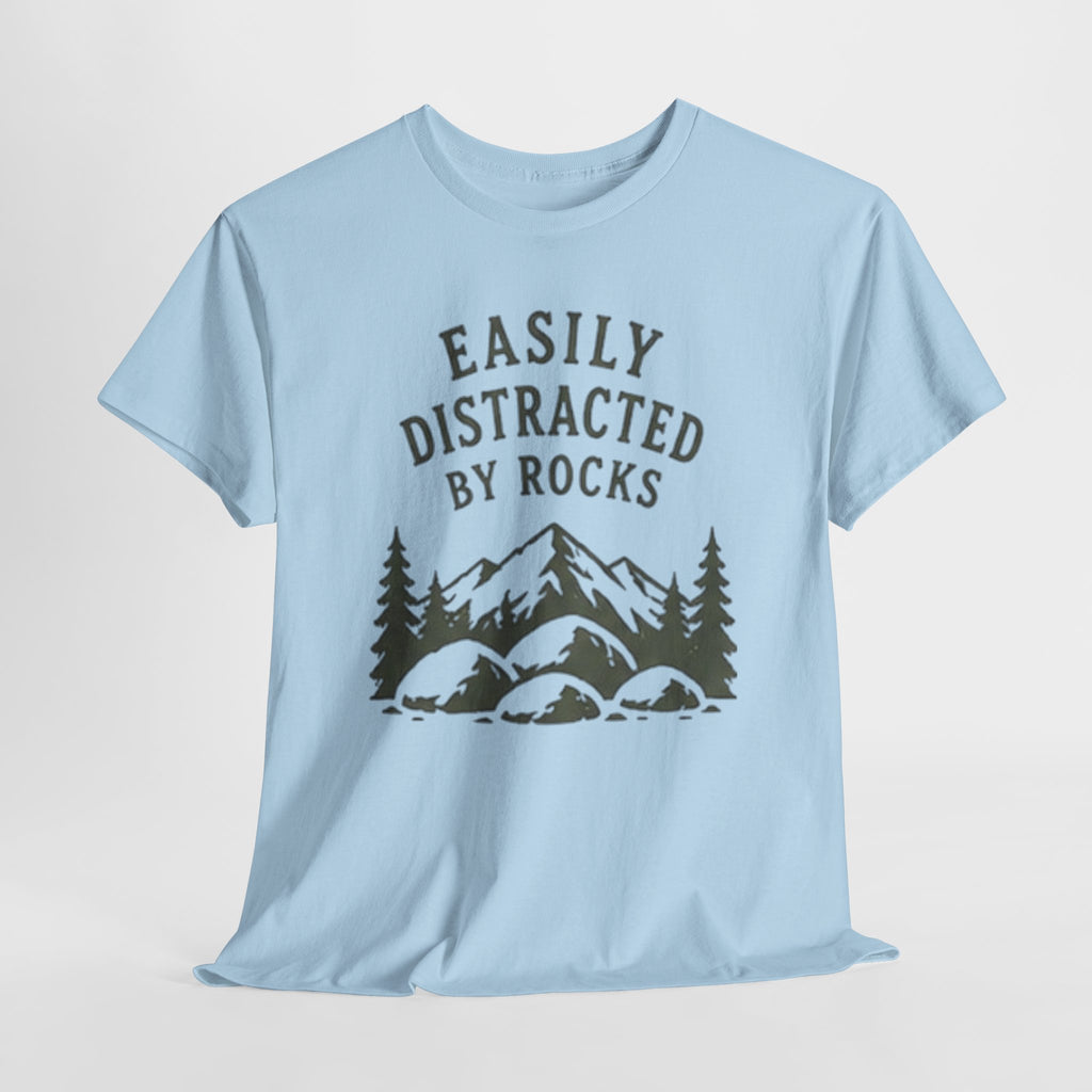 Easily Distracted By Rocks T-Shirt | Funny Outdoor Hiking Tee for Rockhounds & Nature Lovers