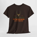 Funny Hunting T-Shirt | "Im Into Fitness, Fitness Deer in My Freezer"