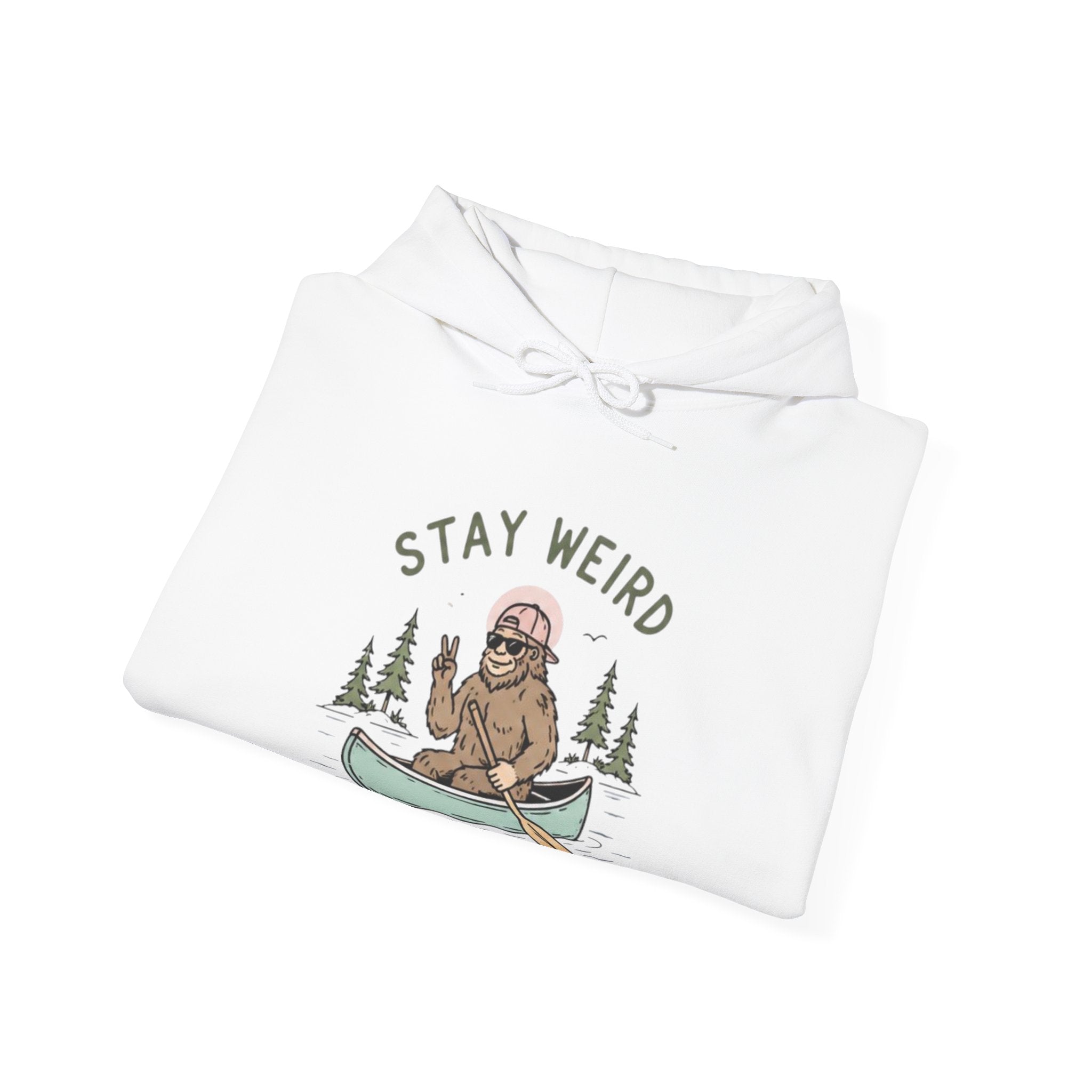 Stay Weird Bigfoot Canoe Hoodie | Funny Sasquatch Graphic Sweatshirt