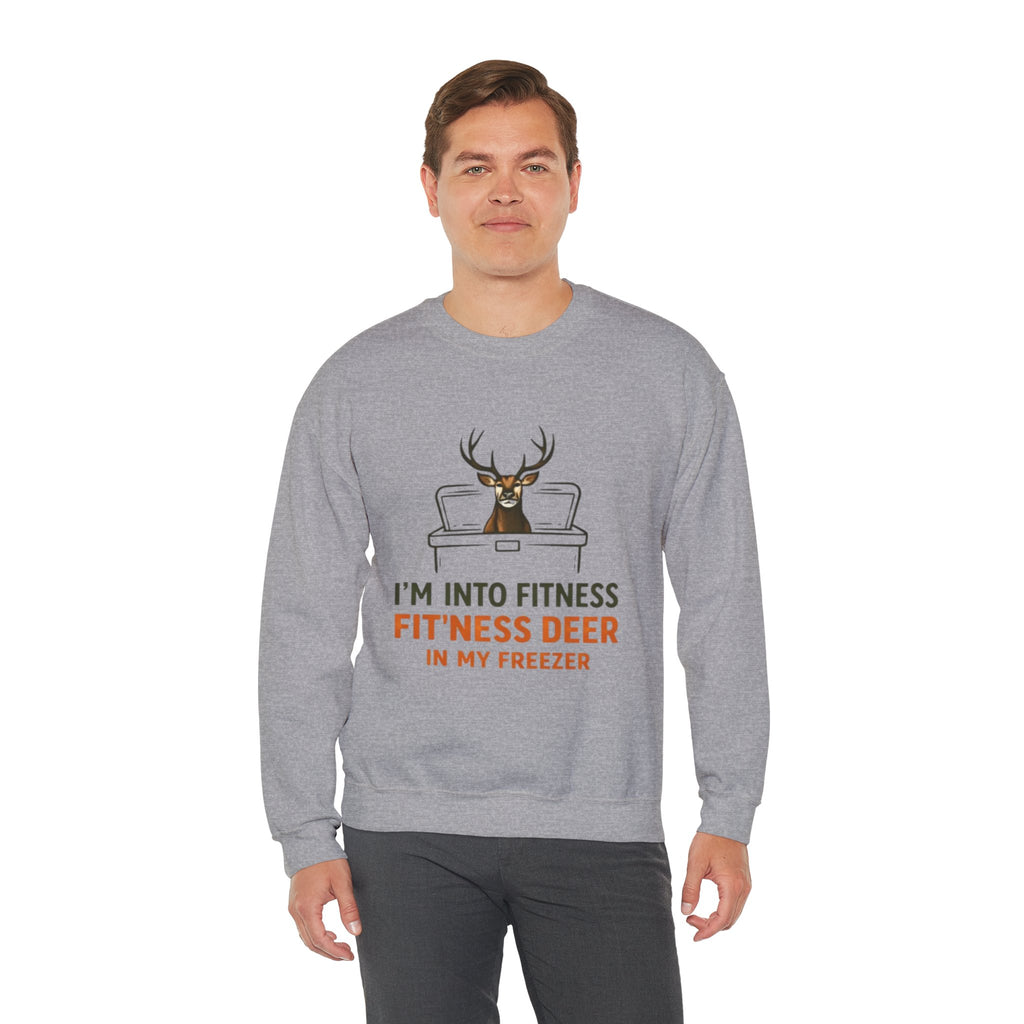 Crewneck Sweatshirt | "Im Into Fitness, Fitness Deer in My Freezer" Funny Hunting Graphic