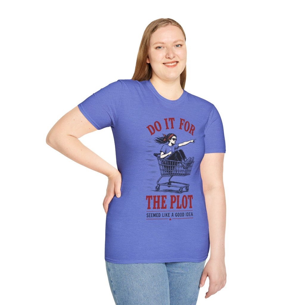 T-Shirt | "Do It For The Plot" Funny  Graphic Tee