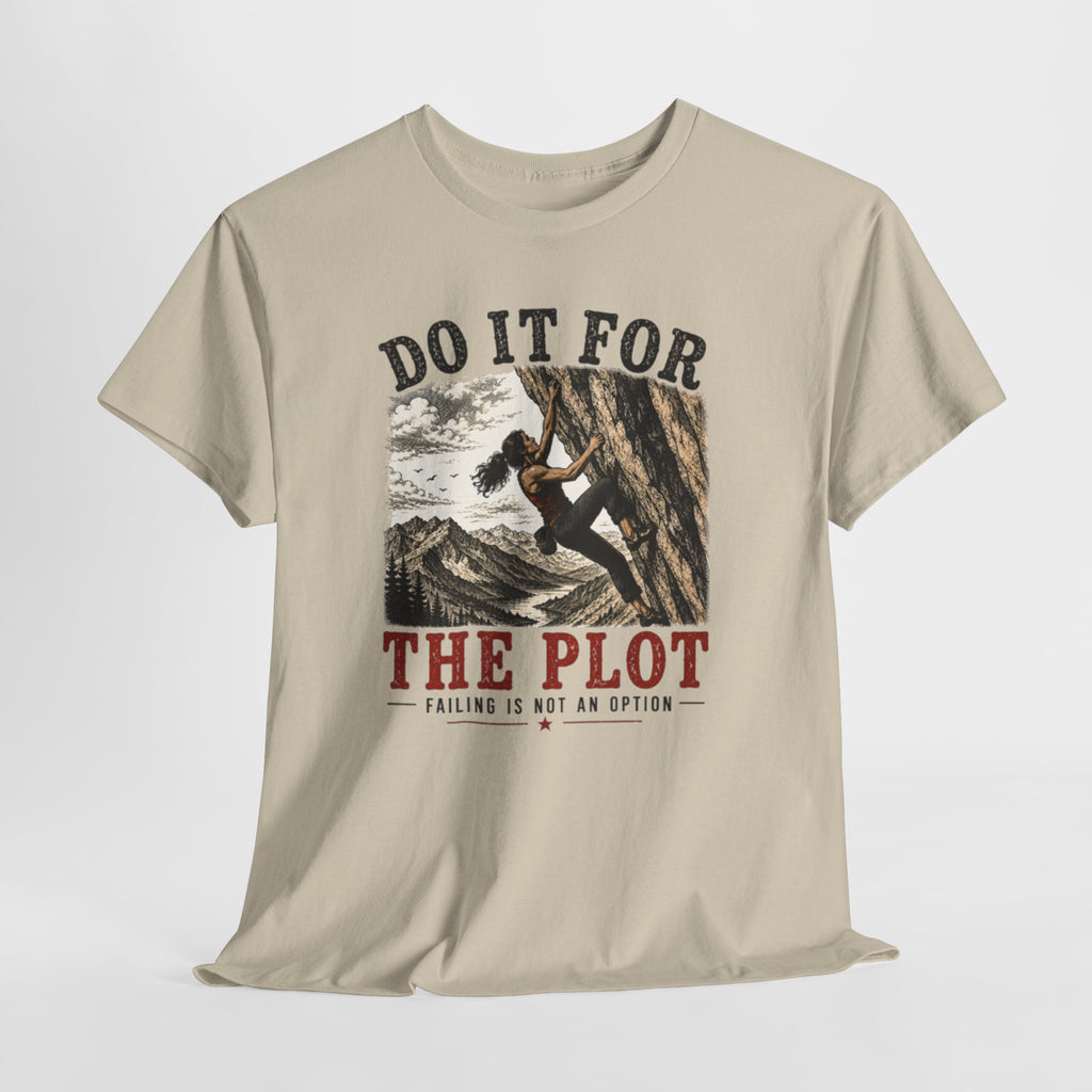 Do It For The Plot Climbing Tee | Motivational Adventure Graphic T-Shirt