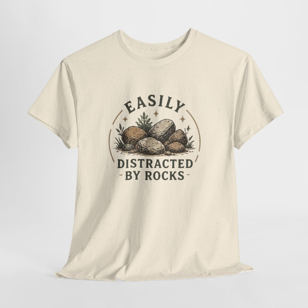 Easily Distracted by Rocks T-Shirt | Funny Nature Lover Tee