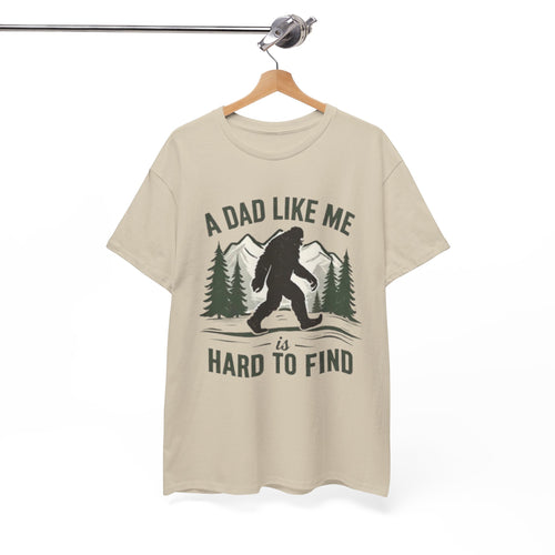 Bigfoot A Dad Like Me Is Hard To Find T-Shirt | Fathers Day Gift