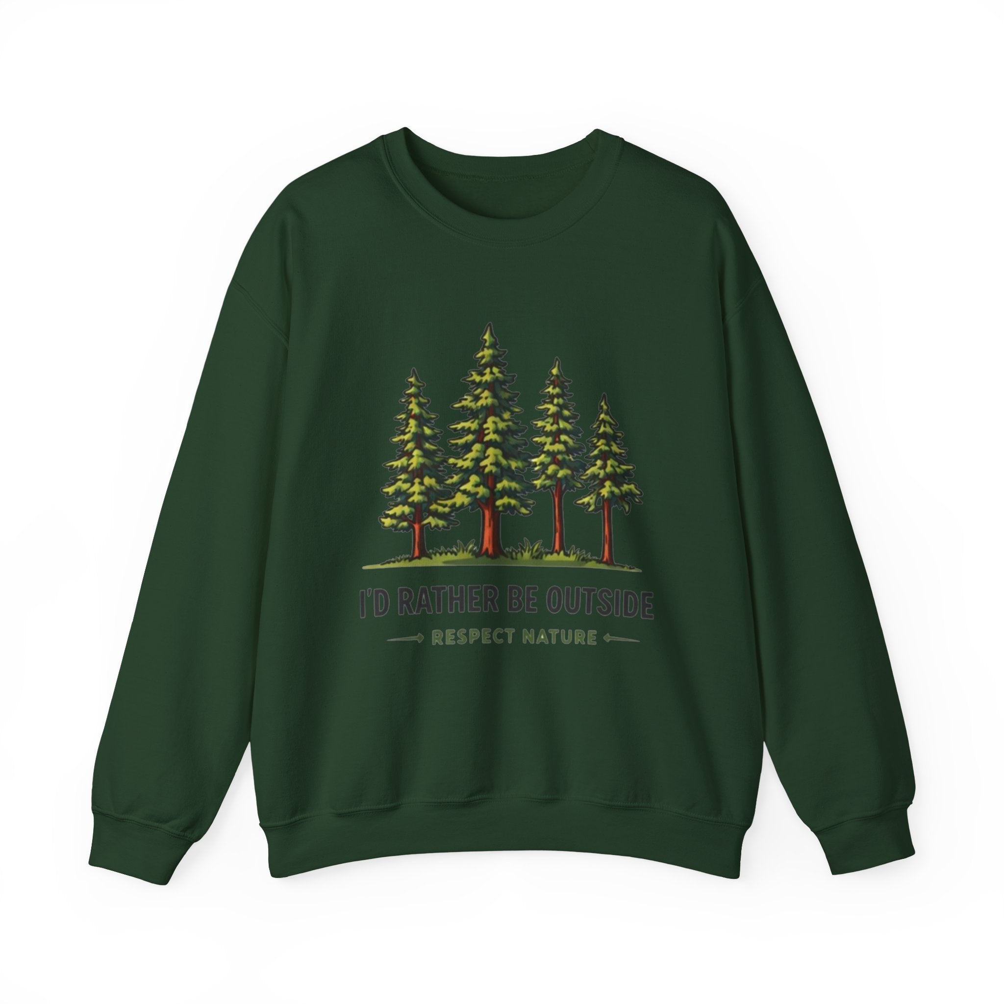 Id Rather Be Outside Sweatshirt | Respect Nature Crewneck