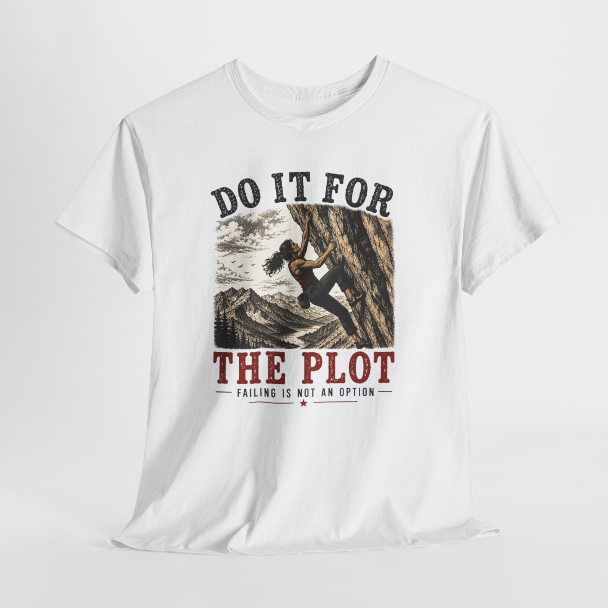 Do It For The Plot Climbing Tee | Motivational Adventure Graphic T-Shirt