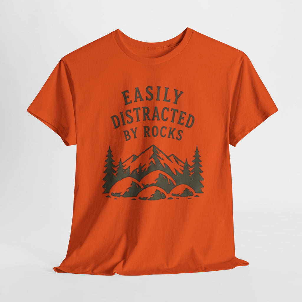 Easily Distracted By Rocks T-Shirt | Funny Outdoor Hiking Tee for Rockhounds & Nature Lovers