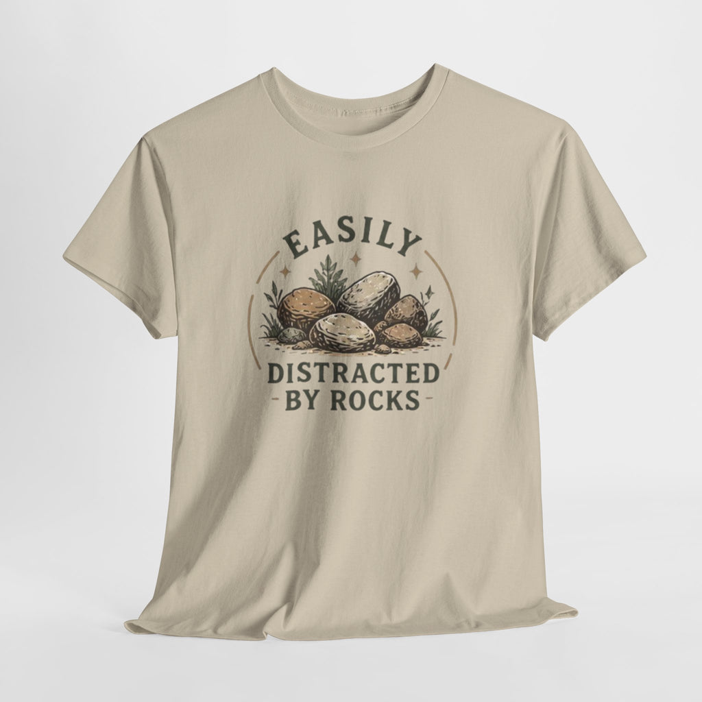 Easily Distracted by Rocks T-Shirt | Funny Nature Lover Tee