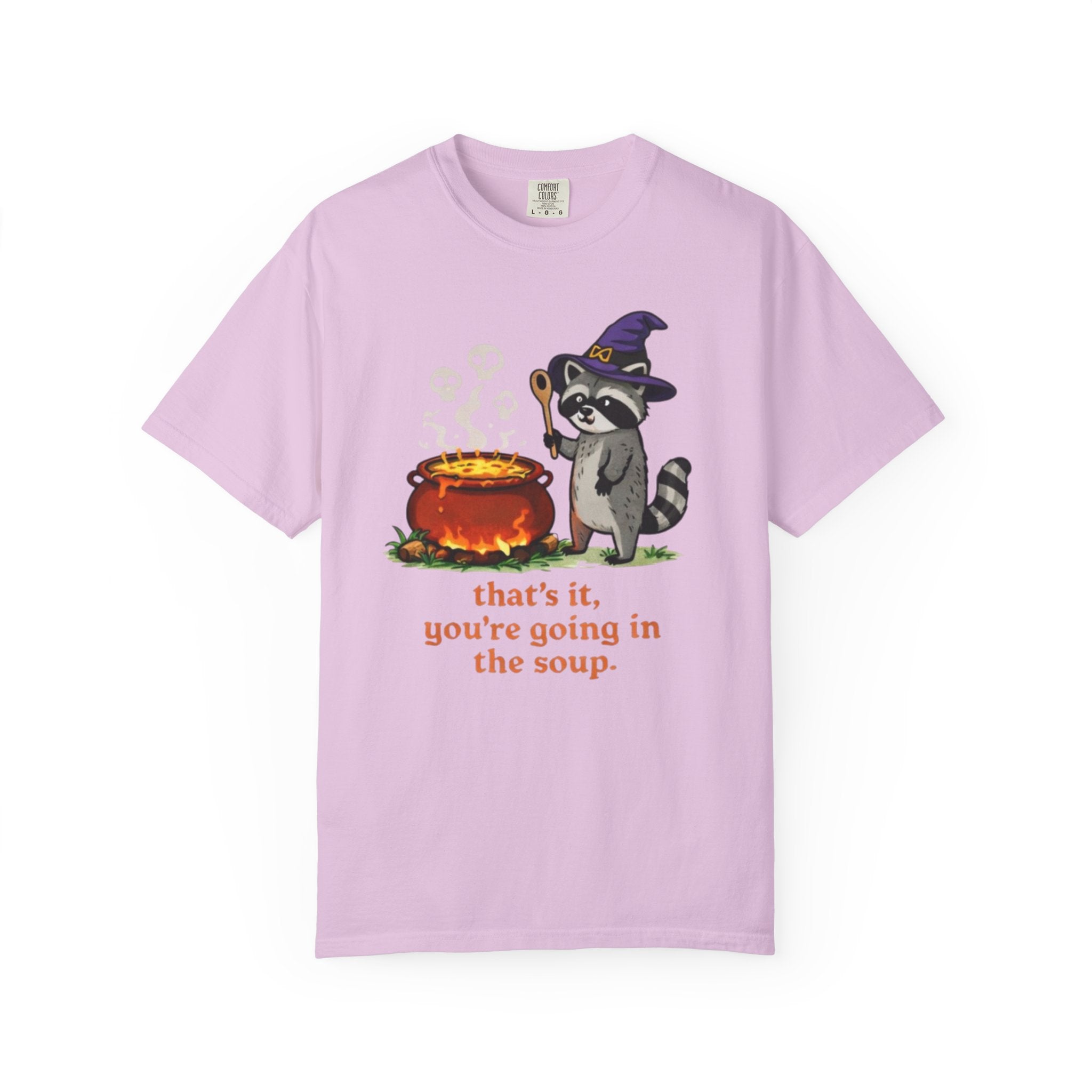 Funny Raccoon T-Shirt | "Thats It Youre Going in the Soup"