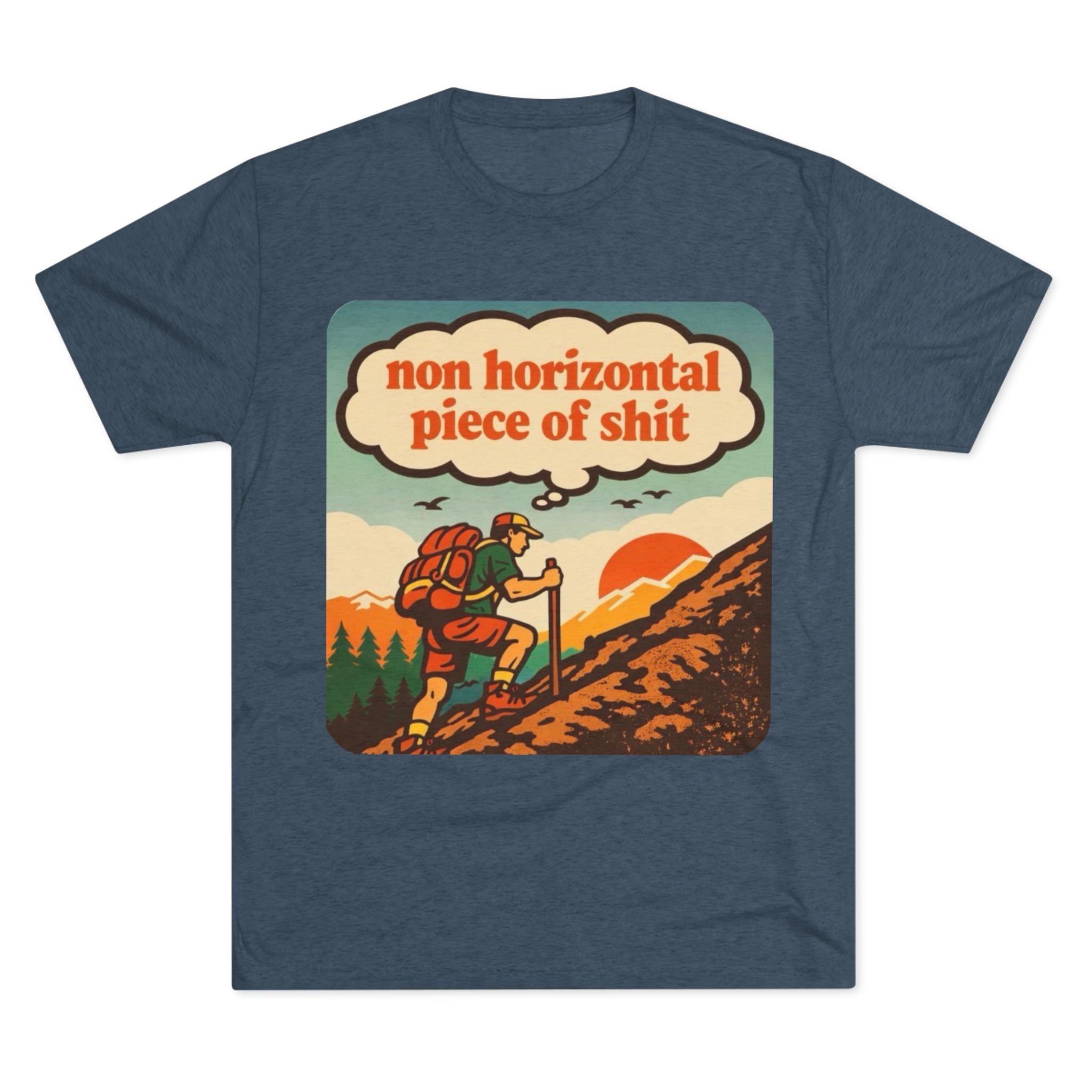 Hiking Graphic Tee | "non horizontal piece of shit" Vintage Outdoors T-Shirt