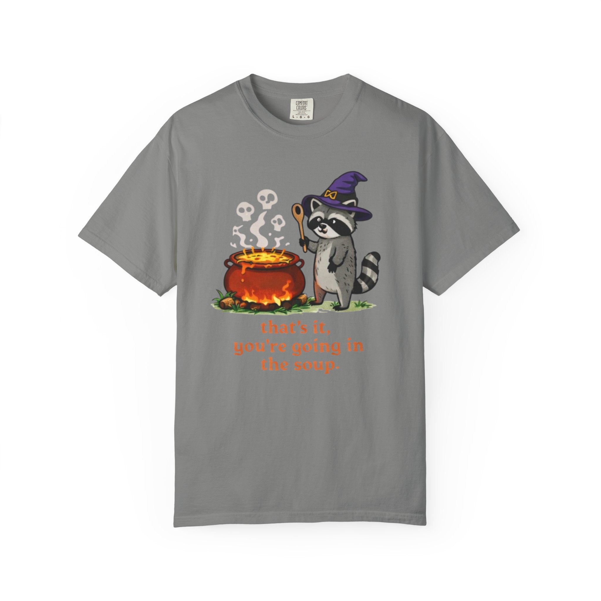 Funny Raccoon T-Shirt | "Thats It Youre Going in the Soup"