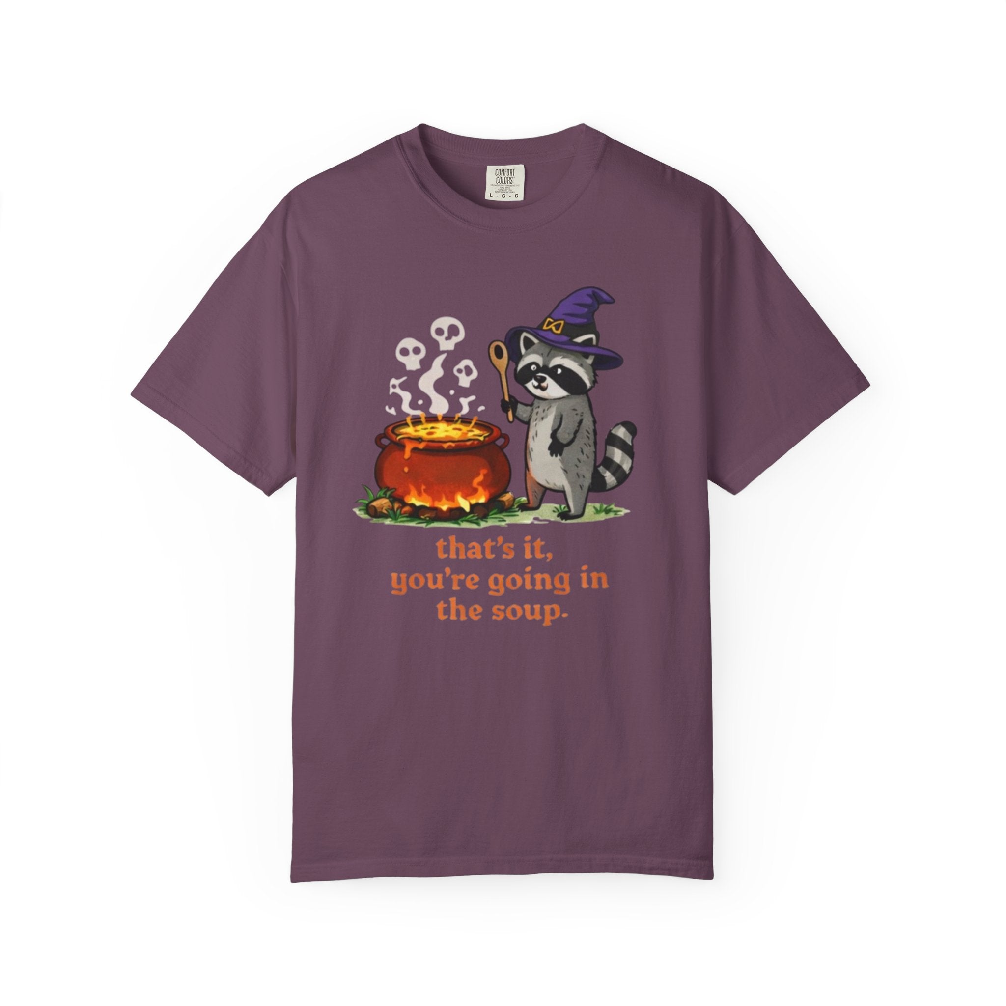 Funny Raccoon T-Shirt | "Thats It Youre Going in the Soup"