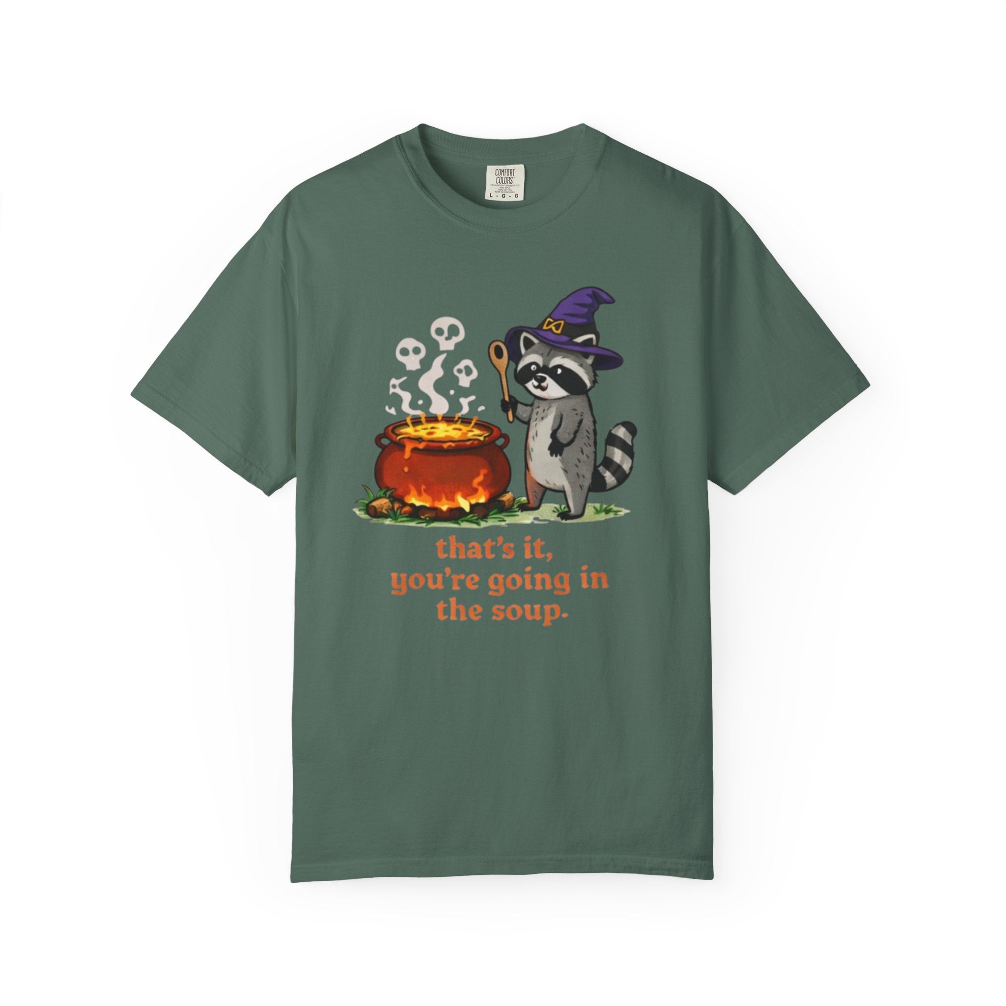 Funny Raccoon T-Shirt | "Thats It Youre Going in the Soup"