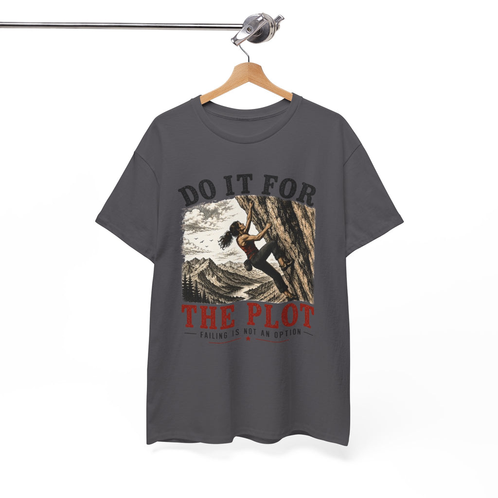 Do It For The Plot Climbing Tee | Motivational Adventure Graphic T-Shirt