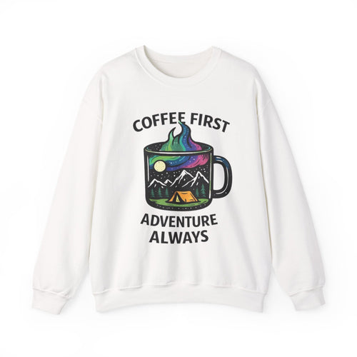 Coffee First Adventure Always Sweatshirt | Outdoor Camping Mug Graphic Crewneck