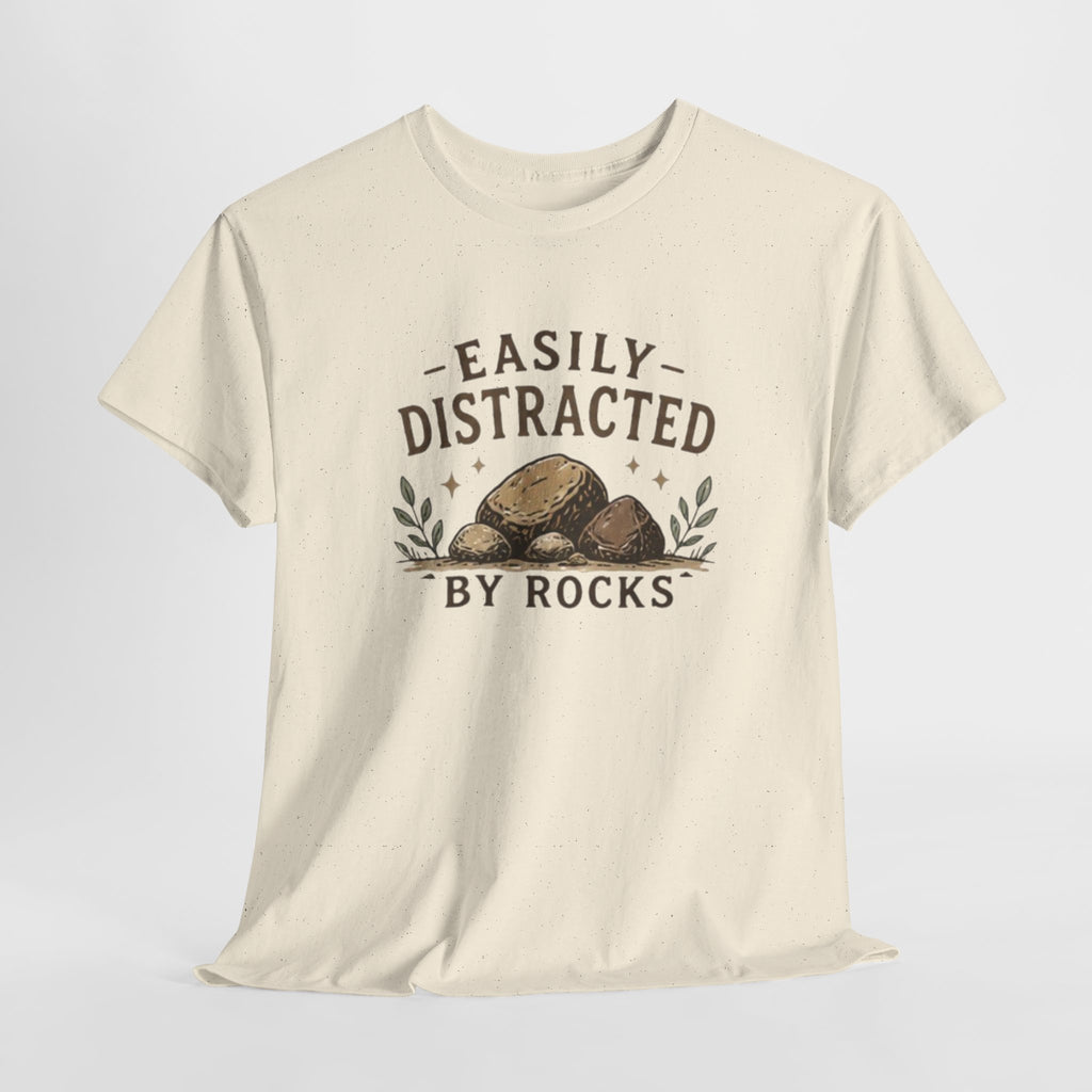 T-Shirt | "Easily Distracted by Rocks" Funny Rockhound Tee