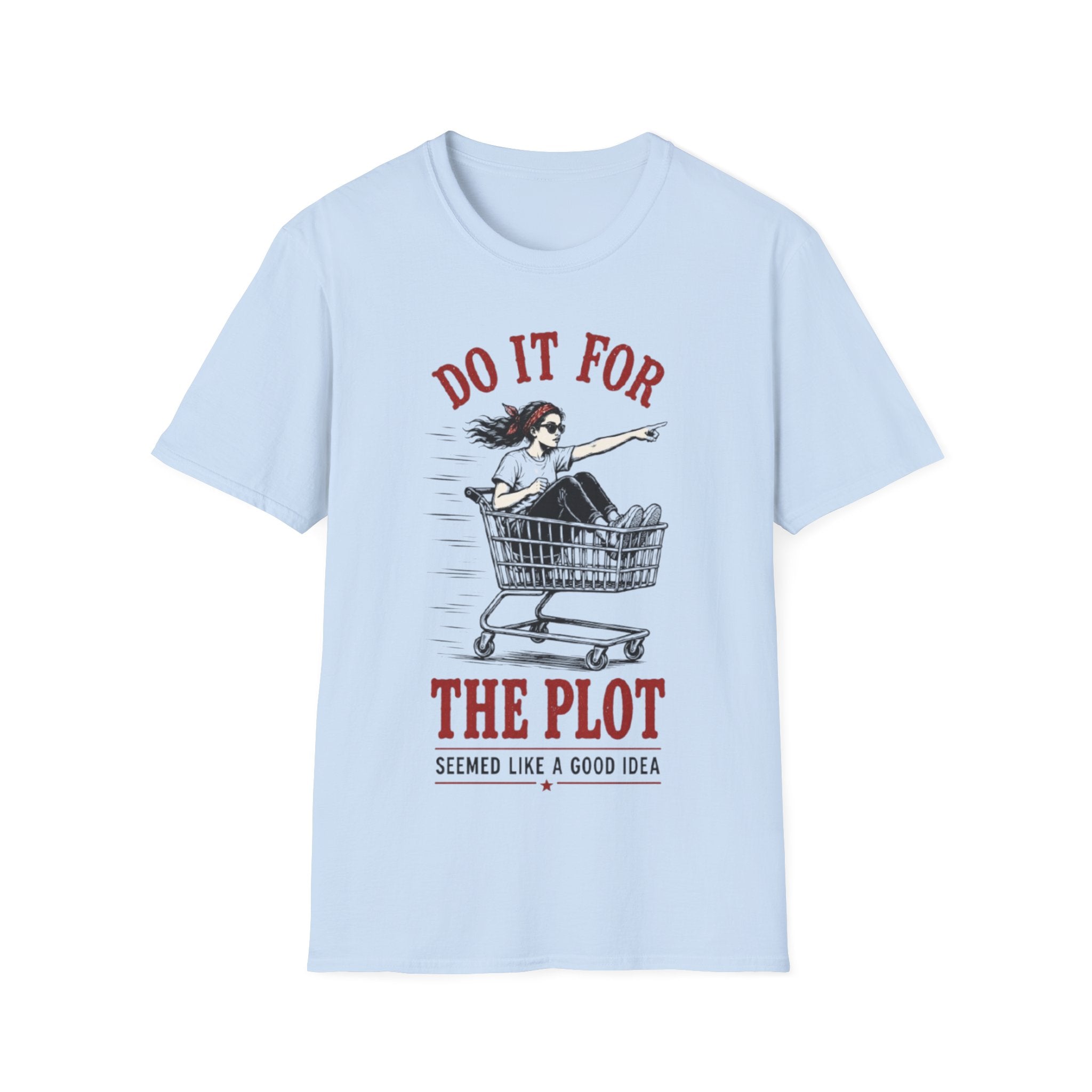 T-Shirt | "Do It For The Plot" Funny  Graphic Tee