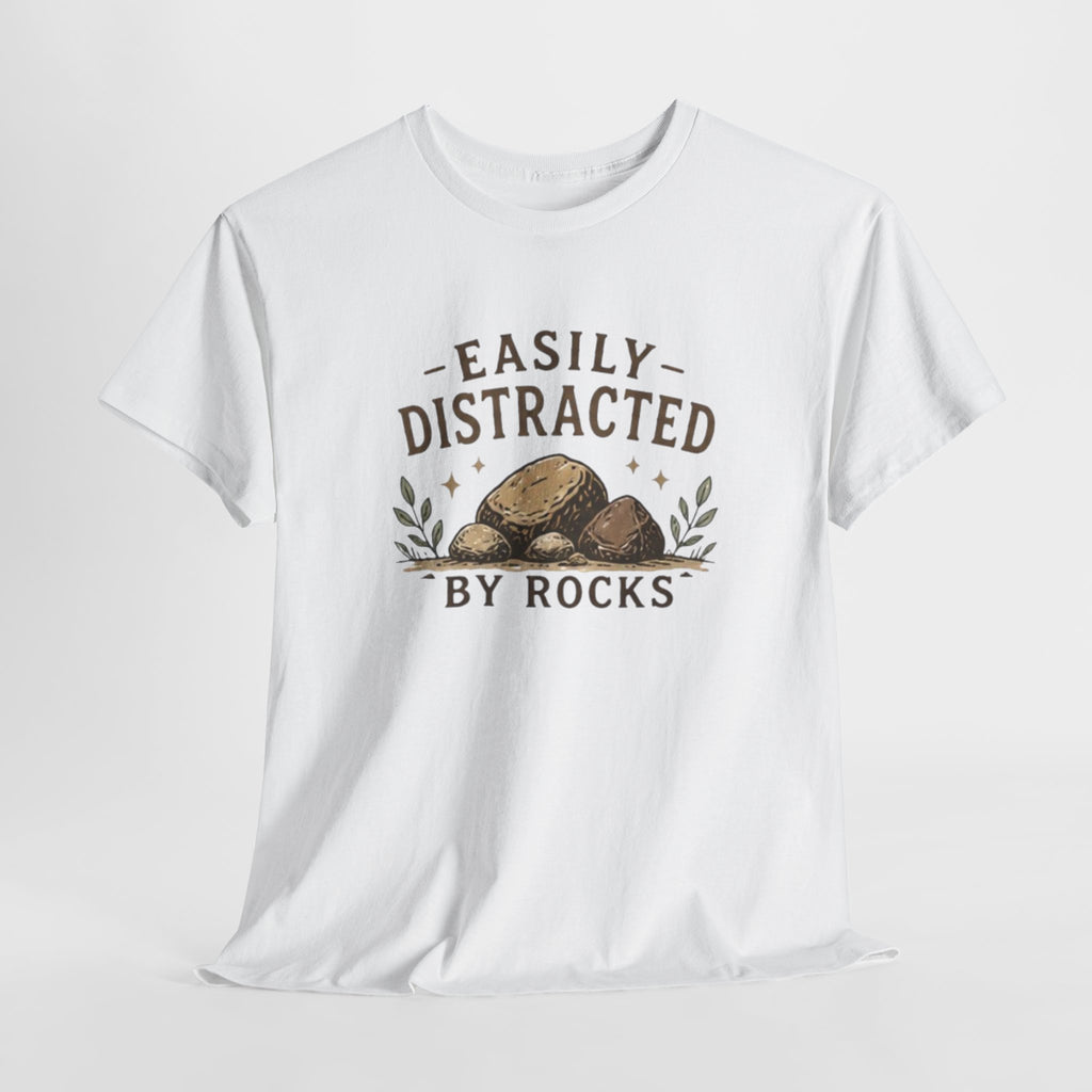 T-Shirt | "Easily Distracted by Rocks" Funny Rockhound Tee