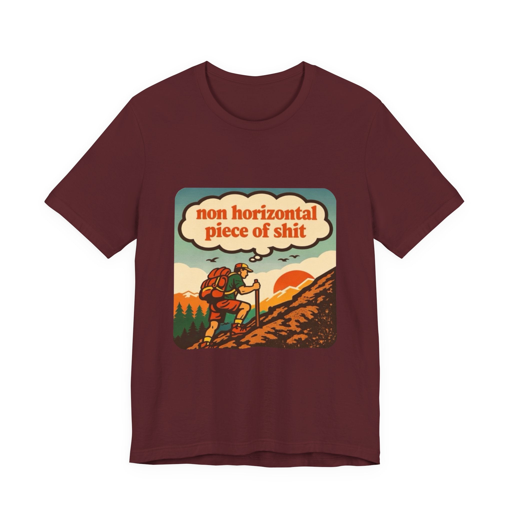 Hiking Tee | Retro ‘non horizontal piece of shit’ Mountain Hiker Shirt