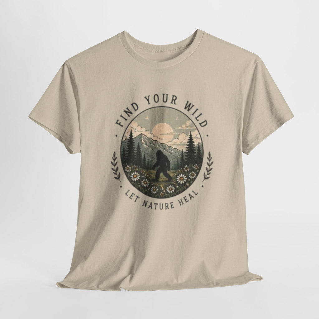 T-Shirt | Find Your Wild Let Nature Heal Wilderness Bigfoot Graphic Tee